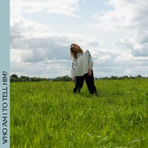 Niamh Bury - Who Am I To Tell Him?